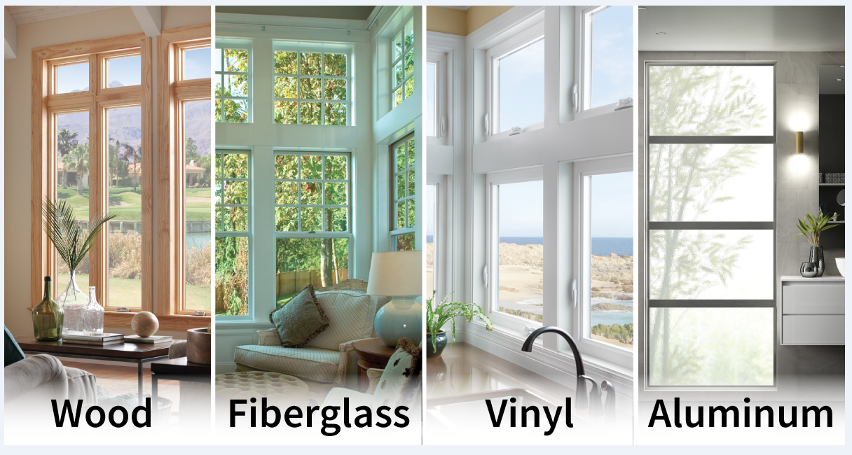 Wood, fiberglass, vinyl or aluminum window options